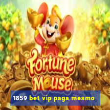 1859 bet vip paga mesmo